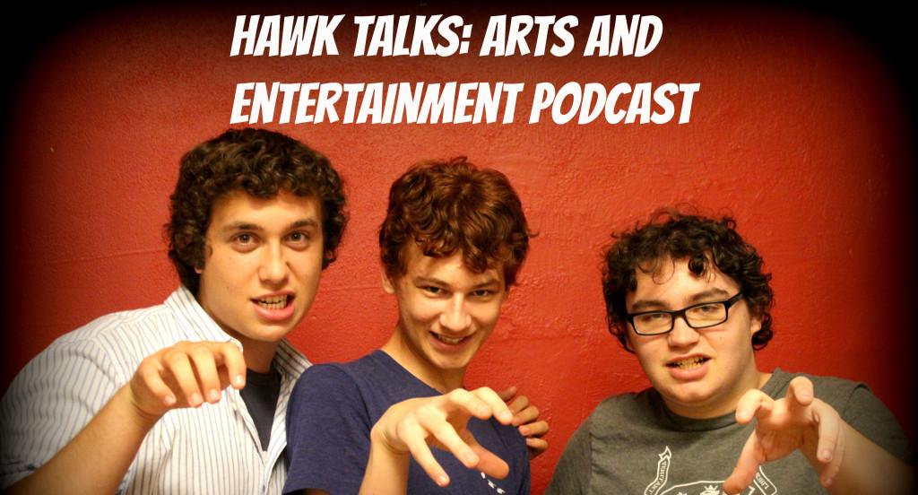 Hawk+Talks%3A+Arts+and+Entertainment+Podcast