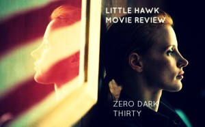 Most Predictable Ending Ever: Zero Dark Thirty Movie Review
