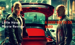 Yippee Ki Yay Mother Russia: A Good Day to Die Hard Movie Review