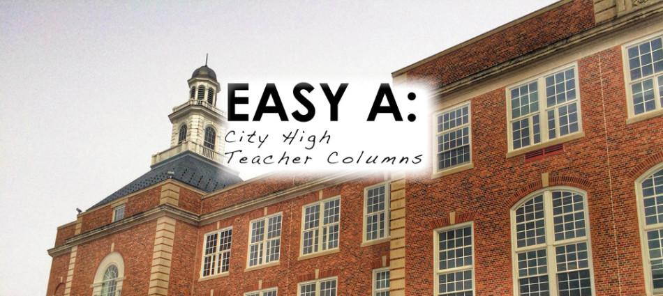 Easy A:  City High Teacher Columns