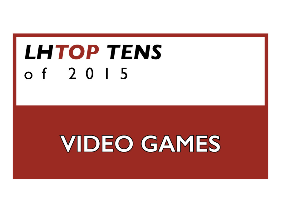 TOP TEN VIDEO GAMES OF 2015