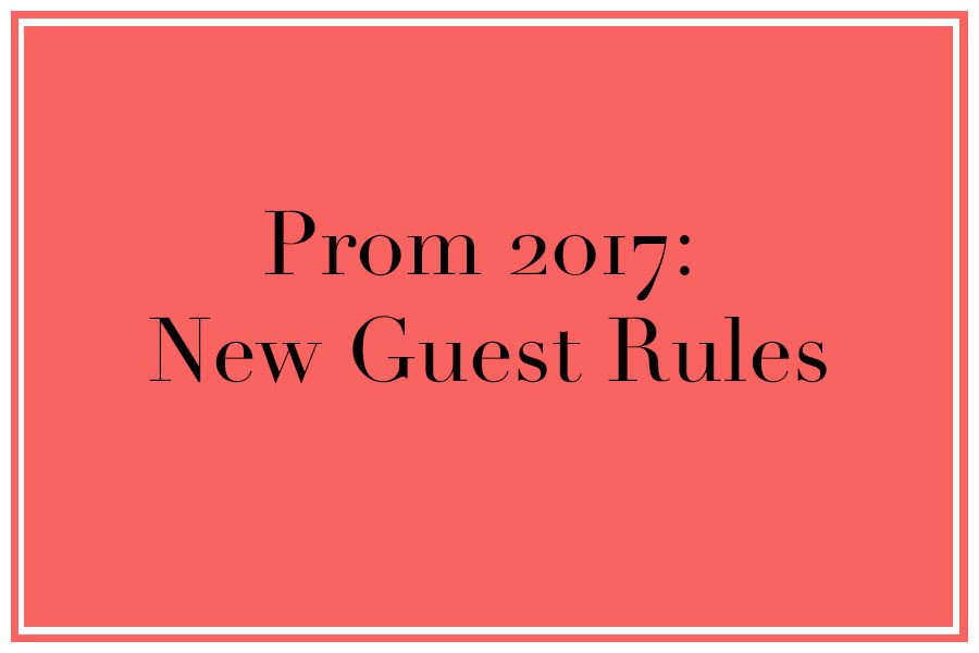 Prom 2017: New Guest Rules
