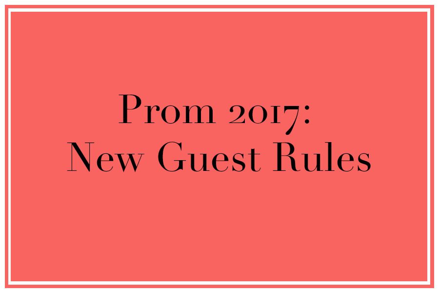 Prom+2017%3A+New+Guest+Rules