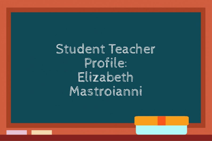 Student Teacher Profile: Elizabeth Mastroianni