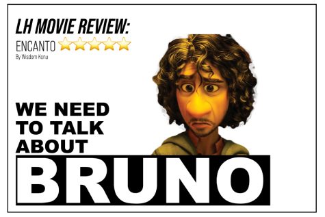 LH Movie Review:  5 Stars for Encanto, the recent Disney movies most popular song is We Dont Talk about Bruno.
