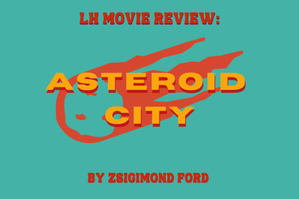 LH Movie Review: Asteroid City