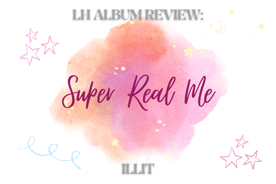 LH ALBUM REVIEW: Super Real Me